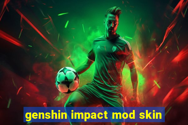 genshin impact mod skin